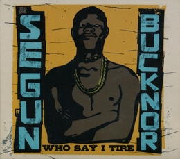 Image du média "WHO SAY I TIRE de Segun BUCKNOR"