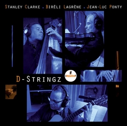 Image du média "D-STRINGZ de Stanley CLARKE/BIRÉLI LAGRÈNE/JEAN-LUC PONTY"