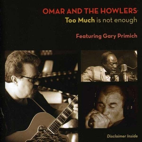 Couverture TOO MUCH IS NOT ENOUGH de OMAR AND THE HOWLERS