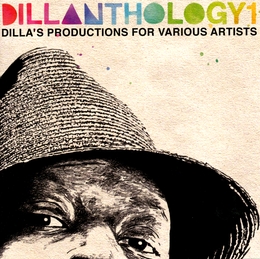 Image du média "DILLANTHOLOGY 1 (DILLA'S PRODUCTIONS FOR VARIOUS ARTISTS) de J DILLA"