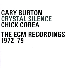 Image du média "CRYSTAL SILENCE (THE ECM RECORDINGS 1972-79) de Gary BURTON & CHICK COREA"