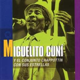 Image du média "MIGUELITO CUNI Y EL CONJUNTO CHAPPOTTIN CON SUS ESTRELLAS de Miguelito CUNI"