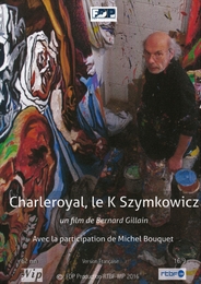 Image du média "CHARLEROYAL, LE K SZYMKOWICZ de Bernard GILLAIN"