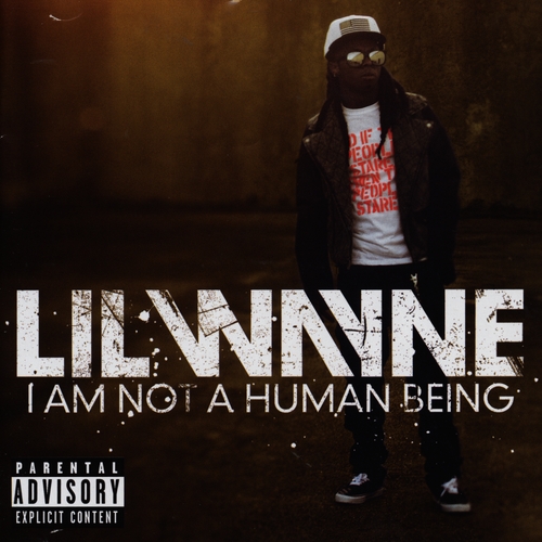 Couverture I'M NOT A HUMAN BEING de LIL' WAYNE