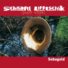 Image du média "SABAGOLD de SCHNAFTL UFFTSCHIK"