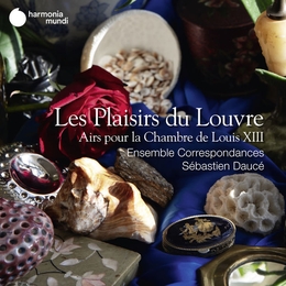 Image du média "PLAISIRS DU LOUVRE - AIRS POUR LA CHAMBRE DE LOUIS XIII de Antoine BOËSSET"