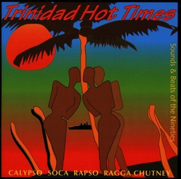 Image du média "TRINIDAD HOT TIMES: CALYPSO, SOCA, RAPSO, RAGGA, CHUTNEY"