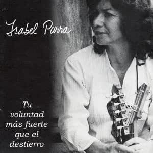 Couverture TU VOLUNTAD MAS FUERTE QUE EL DESTIERRO de Isabel PARRA