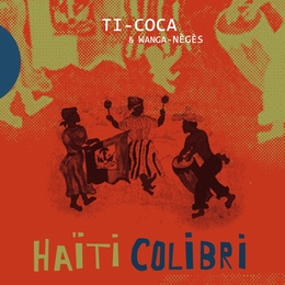 Image du média "HAÏTI COLIBRI de TI-COCA & WANGA-NÈGÈS"