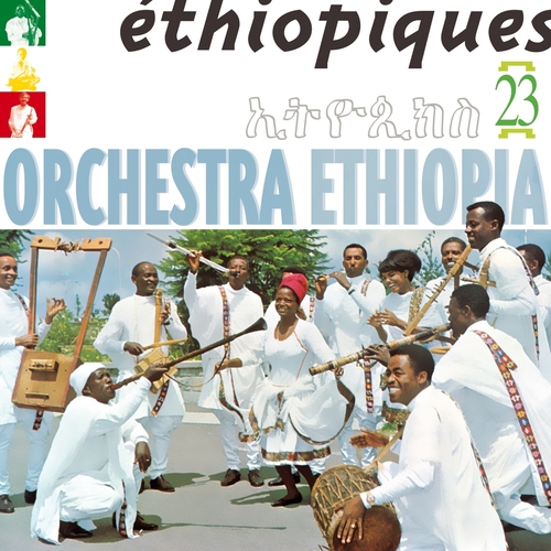 Couverture ETHIOPIQUES 23: ORCHESTRA ETHIOPIA de ORCHESTRA ETHIOPIA