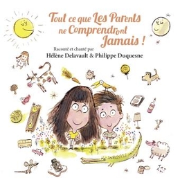 Image du média "TOUT CE QUE LES PARENTS NE COMPRENDRONT JAMAIS ! de Hélène DELAVAULT"