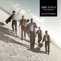 Image du média "40° OF SUNSHINE de Bibi TANGA & THE SELENITES"