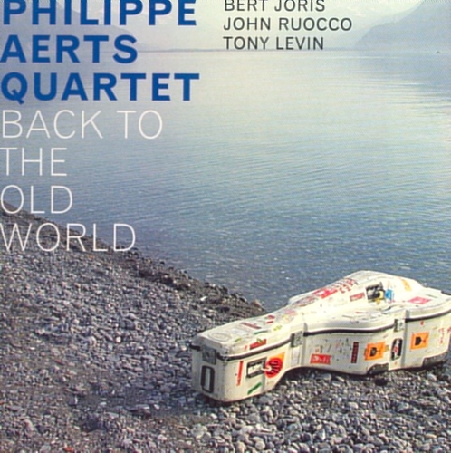 Couverture BACK TO THE OLD WORLD de Philippe AERTS QUARTET