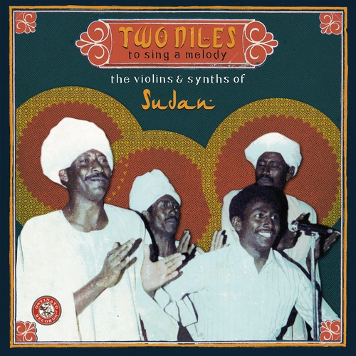 Couverture TWO NILES TO SING A MELODY. THE VIOLINS AND SYNTHS OF SUDAN