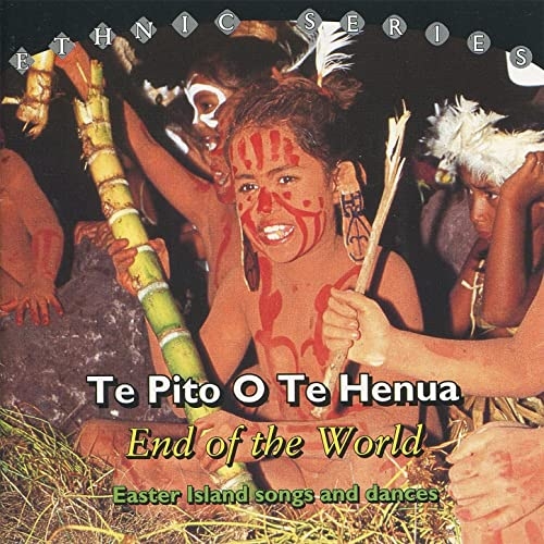 Couverture TE PITO O TE HENUA - END OF THE WORLD: EASTER ISL. SONGS...