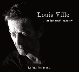 Image du média "LE BAL DES FOUS... de Louis VILLE ...ET LES PRÉDICATEURS"