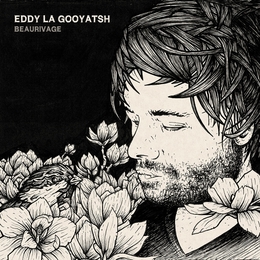 Image du média "BEAURIVAGE de Eddy (LA)GOOYATSH"