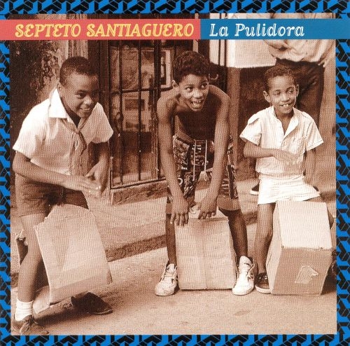 Couverture LA PULIDORA de SEPTETO SANTIAGUERO