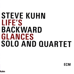 Image du média "LIFE'S BACKWARD GLANCES (SOLO & QUARTET) de Steve KUHN"