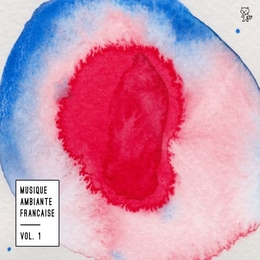 Image du média "MUSIQUE AMBIANTE FRANÇAISE VOL. 1"