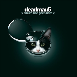 Image du média "ALBUM TITLE GOES HERE de DEADMAU5"