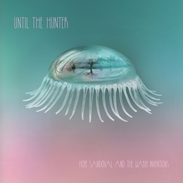 Image du média "UNTIL THE HUNTER de Hope SANDOVAL & THE WARM INVENTIONS"