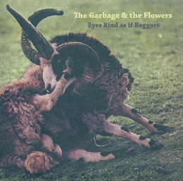 Image du média "EYES RIND AS IF BEGGARS de THE GARBAGE & THE FLOWERS"