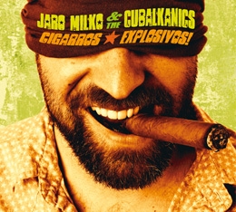 Image du média "CIGARROS EXPLOSIVOS! de Jaro MILKO & THE CUBALKANICS"