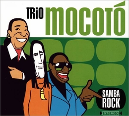 Image du média "SAMBA ROCK de TRIO MOCOTO"