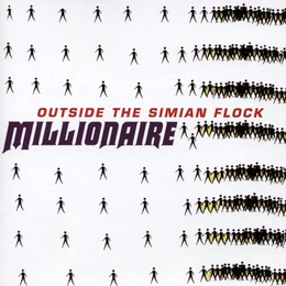 Image du média "OUTSIDE THE SIMIAN FLOCK de MILLIONAIRE"