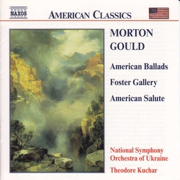 Image du média "AMERICAN BALLADS / FOSTER GALLERY / AMERICAN SALUTE de Morton GOULD"