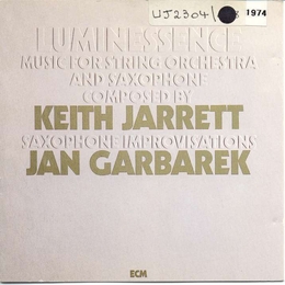 Image du média "LUMINESSENCE (MUSIC FOR STRING ORCHESTRA AND SAXOPHONE) de Keith JARRETT & JAN GARBAREK"