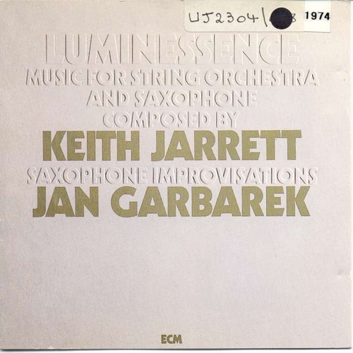 Couverture LUMINESSENCE (MUSIC FOR STRING ORCHESTRA AND SAXOPHONE) de Keith JARRETT & JAN GARBAREK