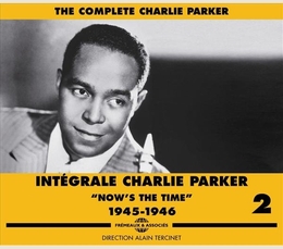 Image du média "INTÉGRALE CHARLIE PARKER VOL.2 NOW'S THE TIME 1945-1946 de Charlie PARKER"