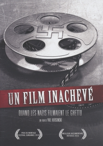 Couverture UN FILM INACHEVÉ - QUAND LES NAZIS FILMAIENT LE GHETTO