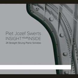 Image du média "INSIGHT YOUR INSIDE, 24 STRAIGHT STRUNG PIANO SONATAS de Piet SWERTS"