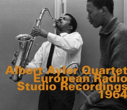 Image du média "EUROPEAN RADIO STUDIO RECORDINGS 1964 de Albert AYLER QUARTET"