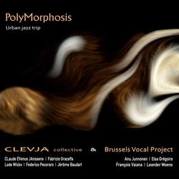 Image du média "POLYMORPHOSIS, URBAN JAZZ TRIP de CLEVJA COLL. & BRUSSELS VOCAL PROJECT"