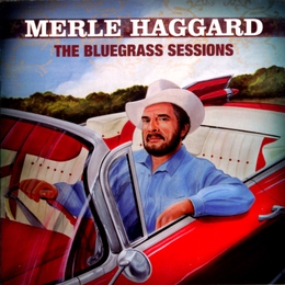 Image du média "BLUEGRASS SESSIONS de Merle HAGGARD"