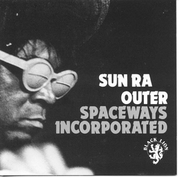 Image du média "OUTER SPACEWAYS INCORPORATED (PICTURES OF INFINITY) de Sun RA"