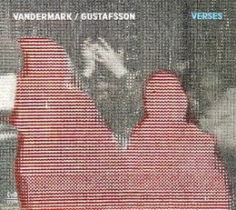 Image du média "VERSES de Ken VANDERMARK, MATS GUSTAFSSON"