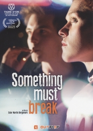 Image du média "SOMETHING MUST BREAK de Ester Martin BERGSMARK"