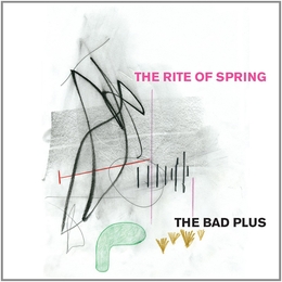 Image du média "THE RITE OF SPRING de THE BAD PLUS"