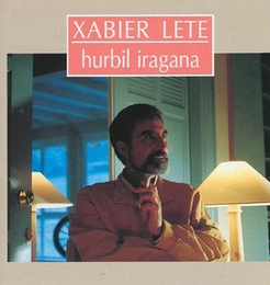 Image du média "HURBIL IRAGANA de Xabier LETE"