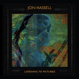 Image du média "LISTENING TO PICTURES de Jon HASSELL"