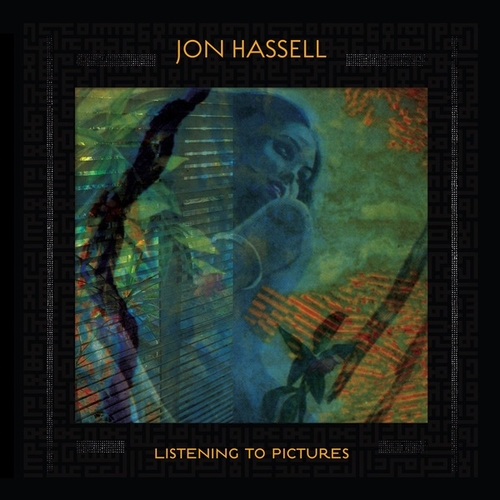 Couverture LISTENING TO PICTURES de Jon HASSELL