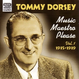 Image du média "MUSIC MAESTRO PLEASE, VOL.1: 1935-1939 de Tommy DORSEY"