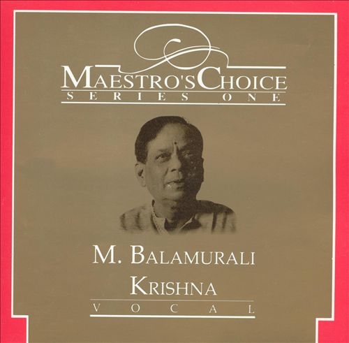 Couverture MAESTRO'S CHOICE: M. BALAMURALI KRISHNA, VOCAL de M BALAMURALIKRISHNA