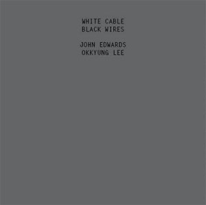 Couverture WHITE CABLE BLACK WIRES de John EDWARDS & OKKYUNG LEE