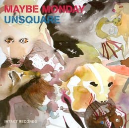 Image du média "UNSQUARE de MAYBE MONDAY (FRITH, MASAOKA, OCHS)"